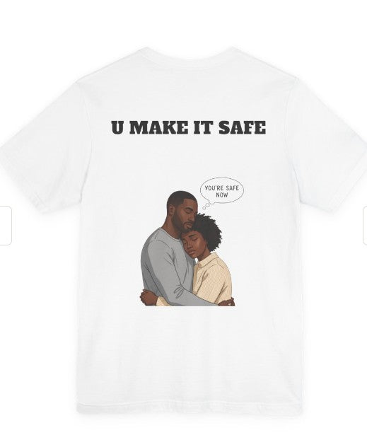 U Make It Safe couple hug T-Shirt | illustrated Black couple, comforting quote