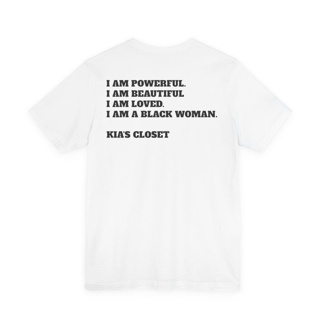 I Am Powerful I Am Beautiful I Am Loved I Am a Black Woman T-Shirt | Inspirational Affirmation Tee